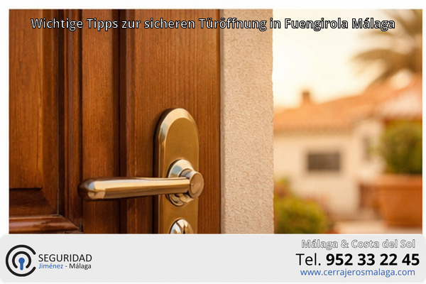 Wichtige Tipps zur sicheren Türöffnung in Fuengirola Málaga